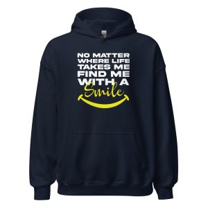 No Matter Where Life Takes Me Find Me With A Smile