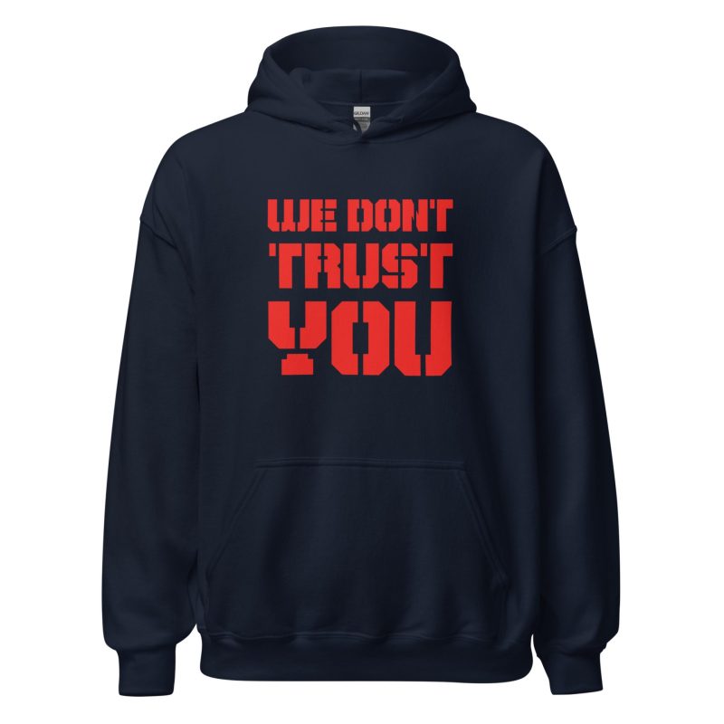 unisex-heavy-blend-hoodie-navy-front-6628f666e091d.jpg We Don't Trust You