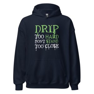 Drip Too Hard Don't Stand Too Close