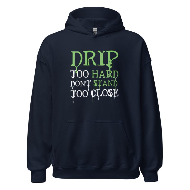 Drip Too Hard Don't Stand Too Close