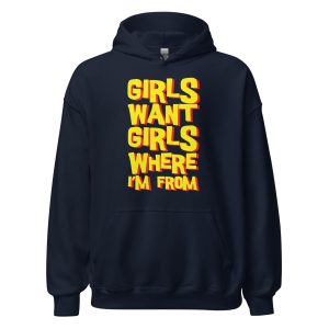 Girls Want Girls Where I'm From