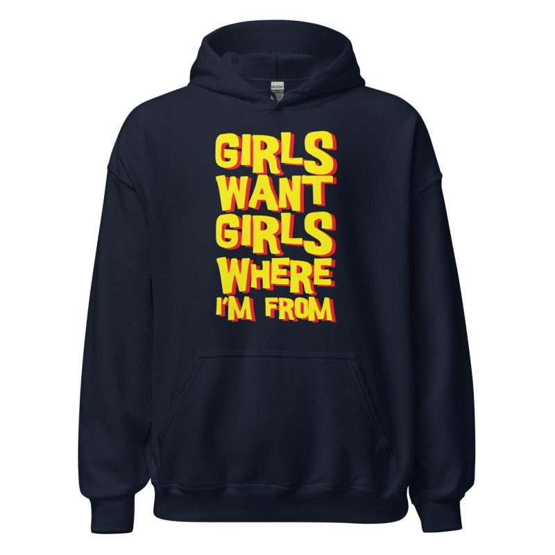 Girls Want Girls Where I'm From