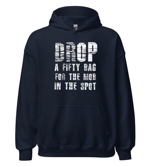 Drop A Fifty Bag For The Mob In The Spot