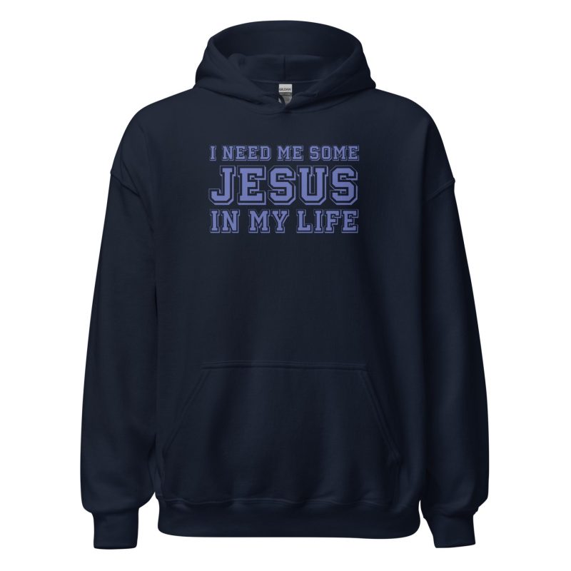 I Need Me Some Jesus In My Life