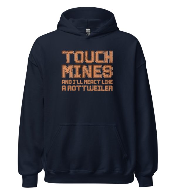 Touch Mines And I'll React Like A Rottweiler