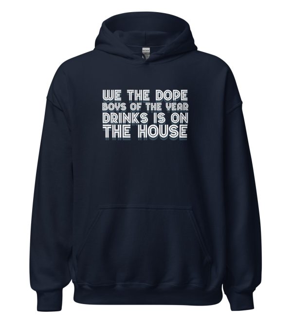 We The Dope Boys Of The Year Drinks Is On The House