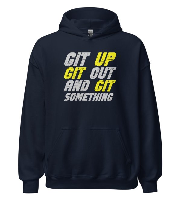 Git Up Git Out And Git Something