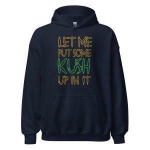 Let Me Put Some Kush Up In It