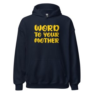 Word to Your Mother