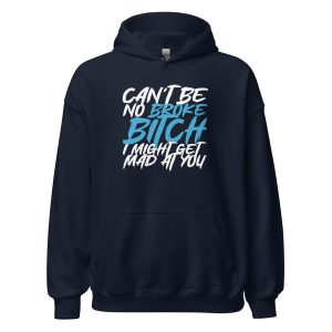 Can't Be No Broke Bitch I Might Get Mad At You
