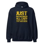 Just Remember ALL CAPS When You Spell The Man Name