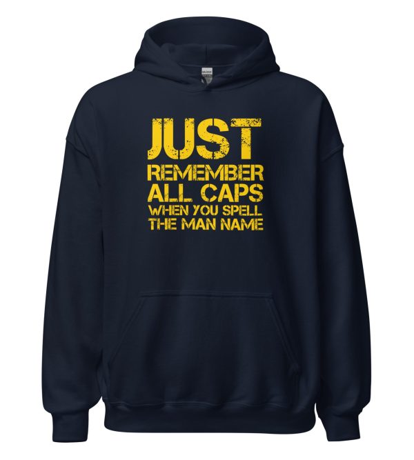 Just Remember ALL CAPS When You Spell The Man Name