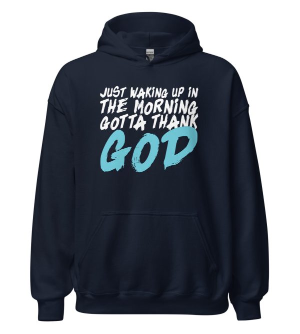 Just Waking Up In The Morning Gotta Thank God