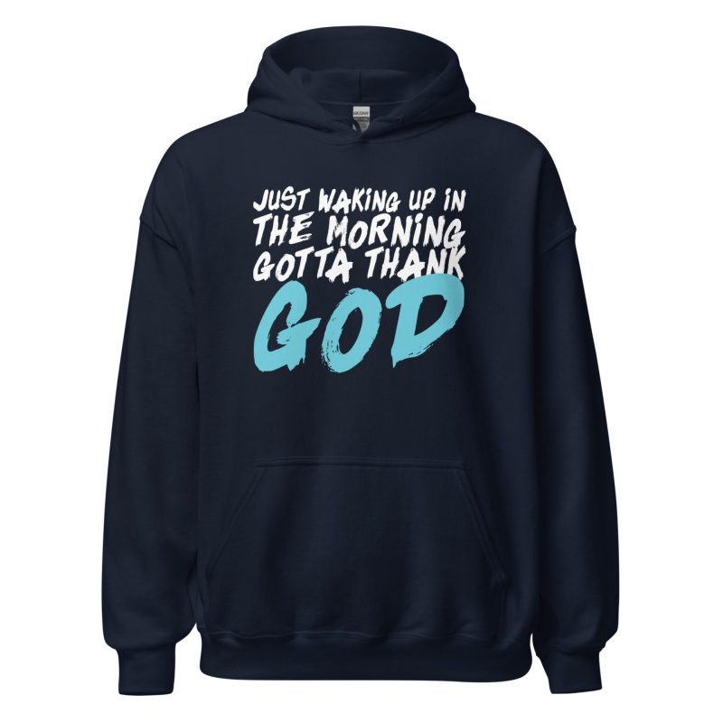 Just Waking Up In The Morning Gotta Thank God