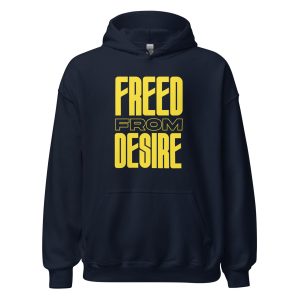 Freed From Desire Unisex Hoodie