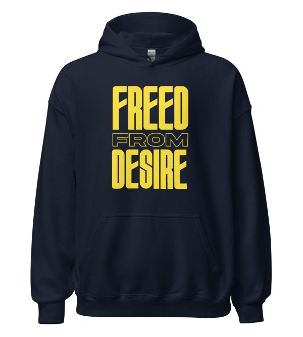 Freed From Desire Unisex Hoodie