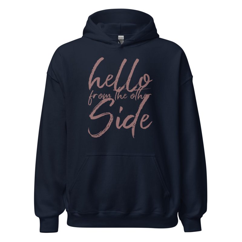 Hello From The Other Side Unisex Hoodie