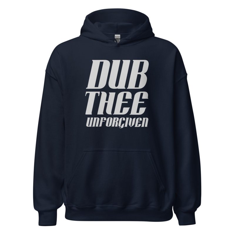 Dub Thee Unforgiven Unisex Hoodie