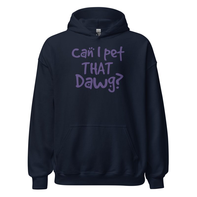 Can I Pet That Dawg? Unisex Hoodie