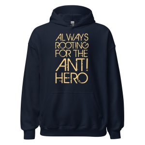 Always Rooting For The Anti-hero Unisex Hoodie