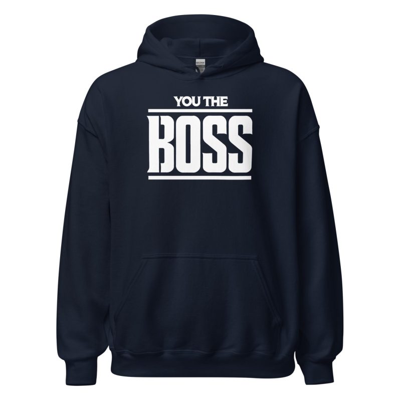 You The Boss Unisex Hoodie