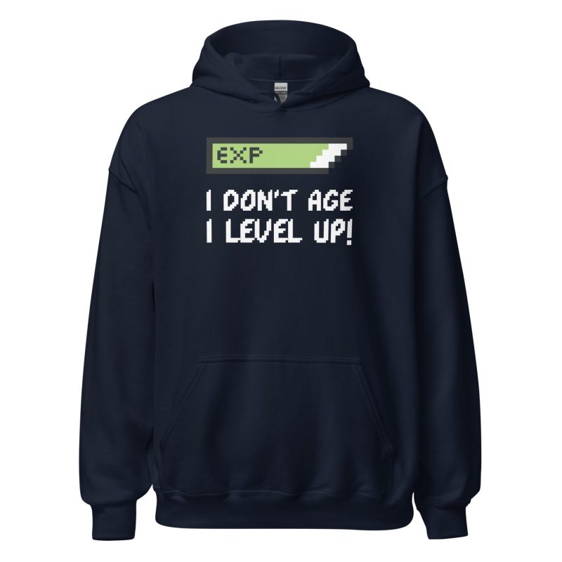 I Don't Age I Level Up Unisex Hoodie
