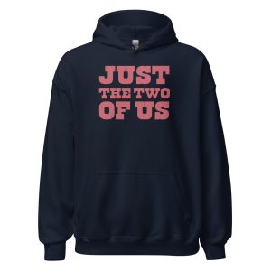 Just the Two of Us Unisex Hoodie