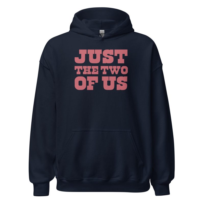 Just the Two of Us Unisex Hoodie