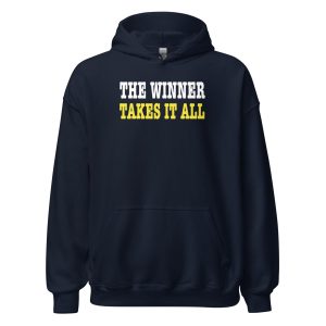 The Winner Takes It All Unisex Hoodie