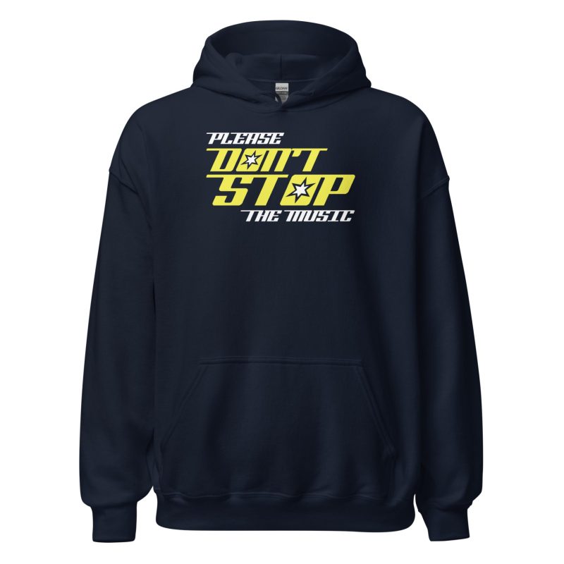 Please Don't Stop The Music Unisex Hoodie