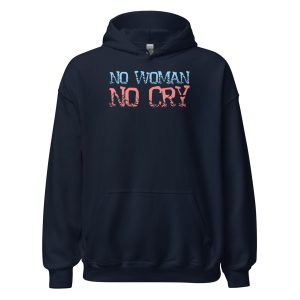 No Woman No Cry Unisex Hoodie