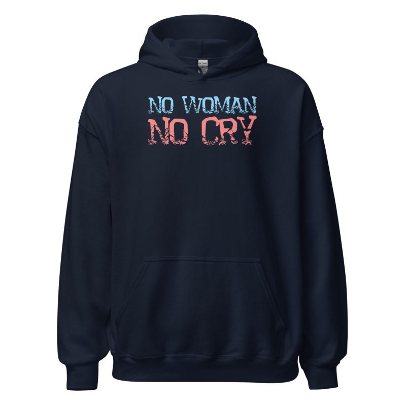 No Woman No Cry Unisex Hoodie