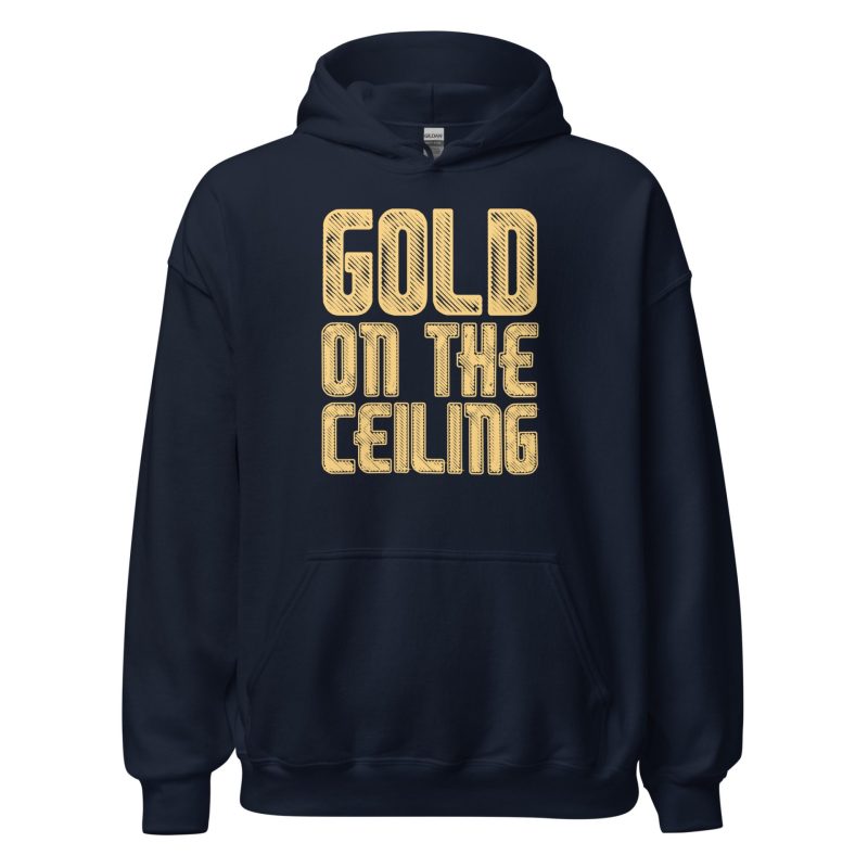Gold on the Ceiling Unisex Hoodie