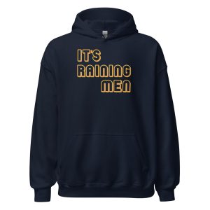 It's Raining Men Unisex Hoodie