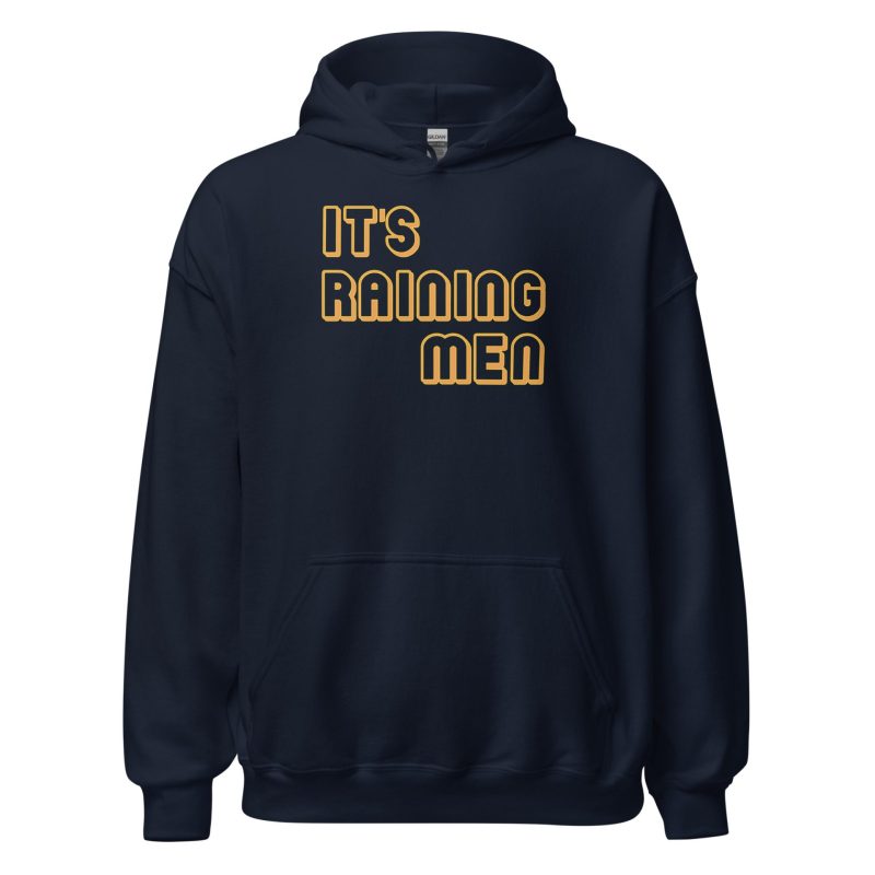 It's Raining Men Unisex Hoodie