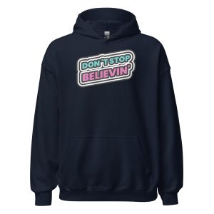 Don't Stop Believin' Unisex Hoodie