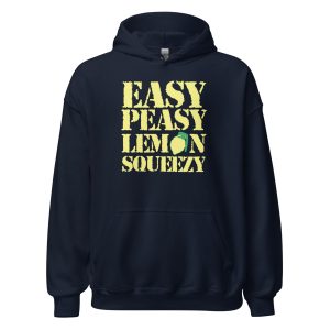 Easy Peasy Lemon Squeezy Unisex Hoodie