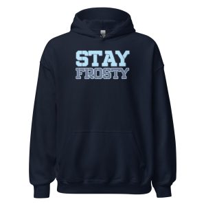 Stay Frosty Unisex Hoodie