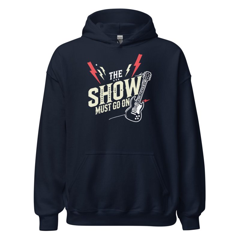 The Show Must Go On Unisex Hoodie