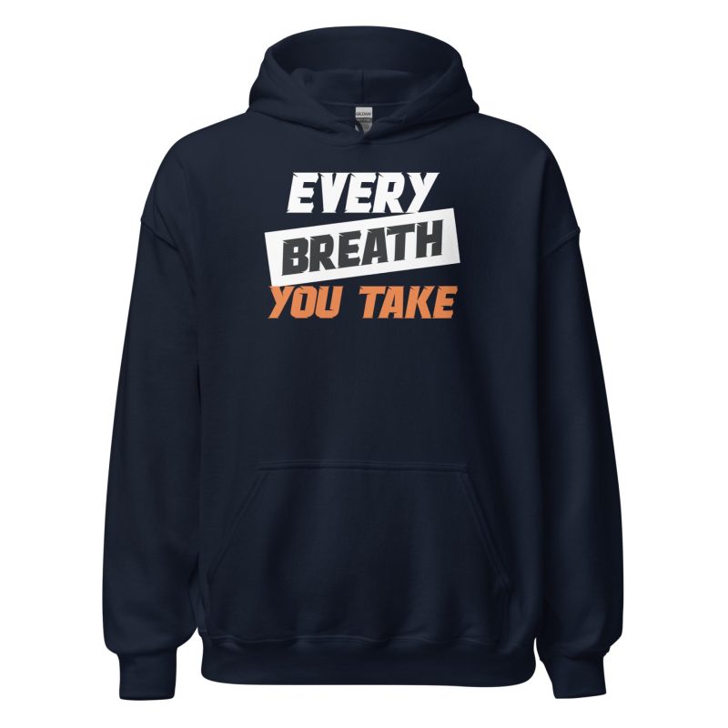 Every Breath You Take Unisex Hoodie