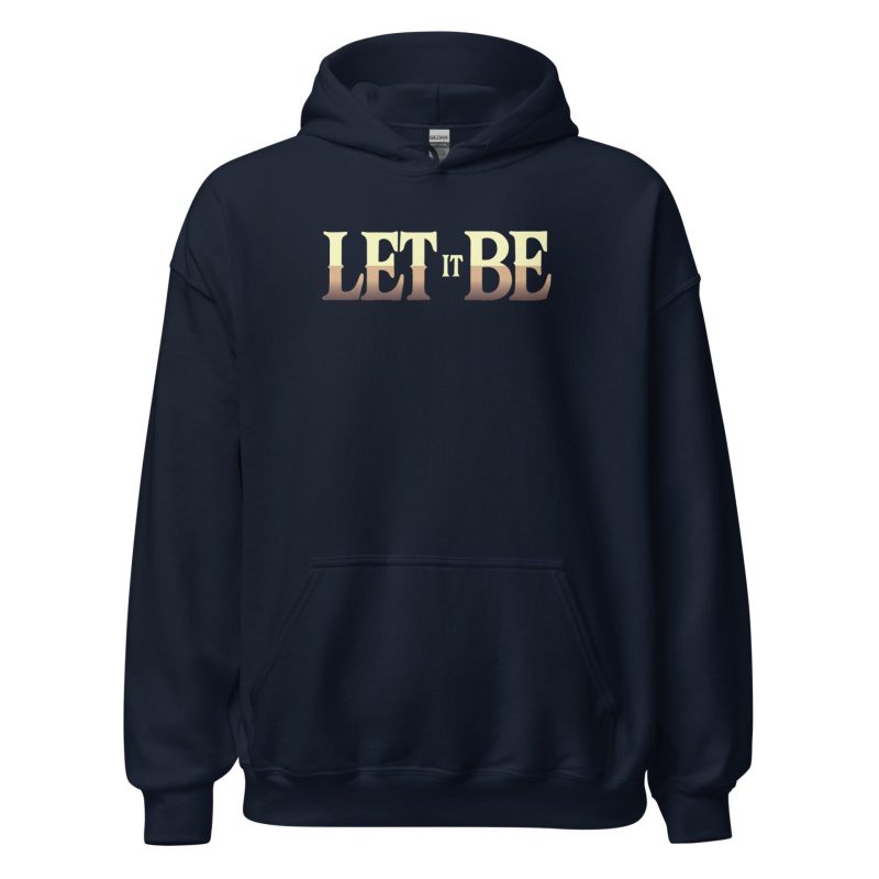 Let It Be Unisex Hoodie