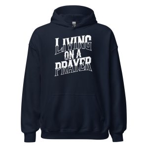 Living on a Prayer Unisex Hoodie