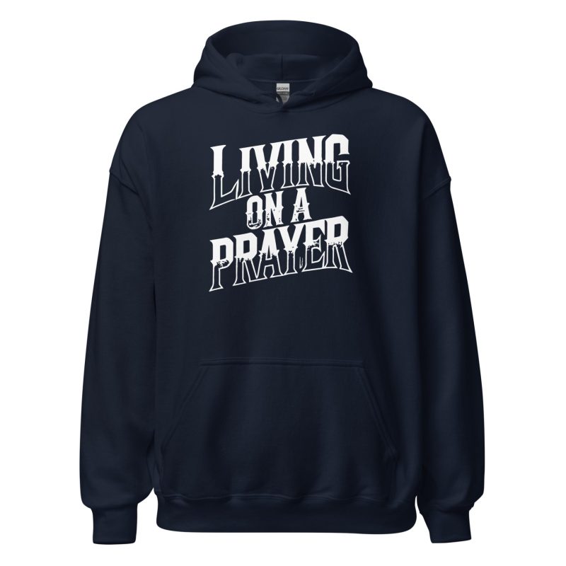 Living on a Prayer Unisex Hoodie