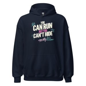 You Can Run But You Can't Hide Unisex Hoodie