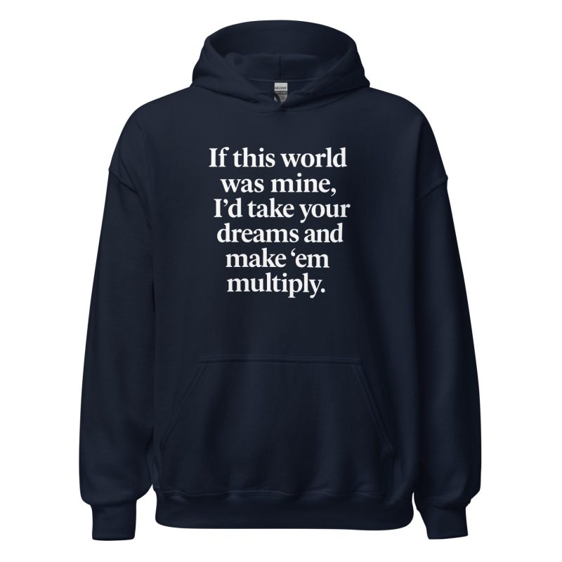 If This World Was Mine Unisex Hoodie