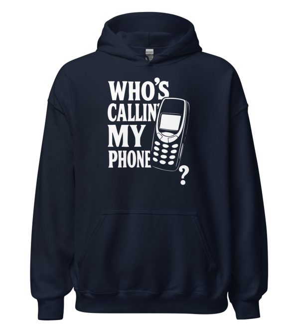 Who's Callin' My Phone? Unisex Hoodie