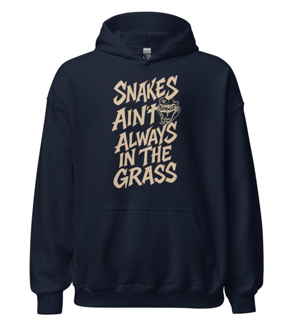 Snakes Ain't Always In The Grass Unisex Hoodie