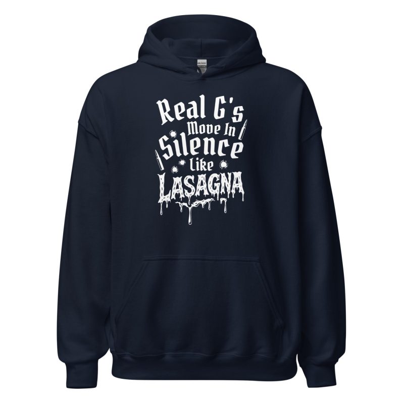 Real G's Move In Silence Like Lasagna Unisex Hoodie