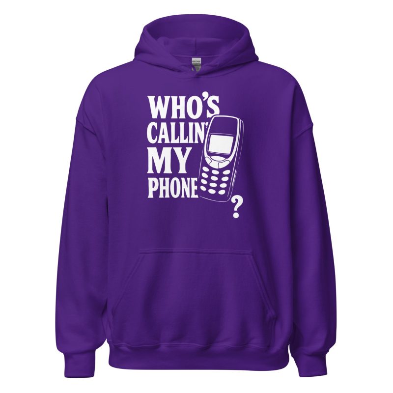 Who's Callin' My Phone? Unisex Hoodie