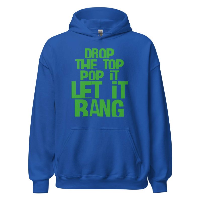 Drop The Top Pop It Let It Bang